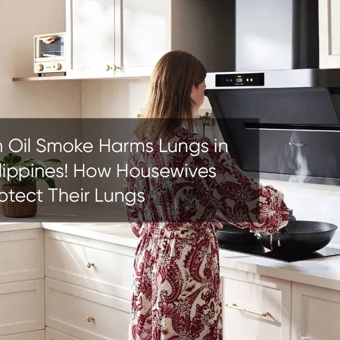 Kitchen Oil Smoke Harms Lungs in the Philippines! How Housewives Can Protect Their Lungs