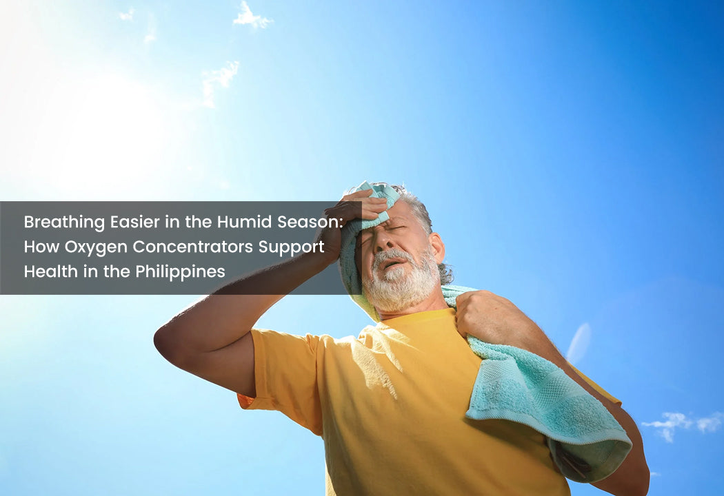 Breathing Easier in the Humid Season: How Oxygen Concentrators Support Health in the Philippines