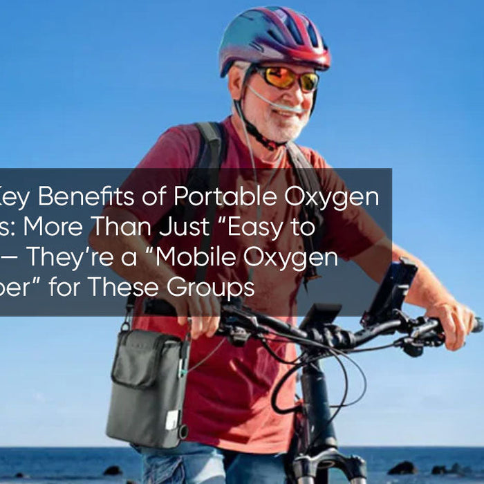 The 5 Key Benefits of Portable Oxygen Devices: More Than Just “Easy to Carry” — They’re a “Mobile Oxygen Chamber” for These Groups