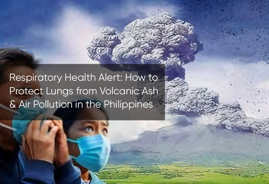 Respiratory Health Alert: How to Protect Lungs from Volcanic Ash & Air Pollution in the Philippines