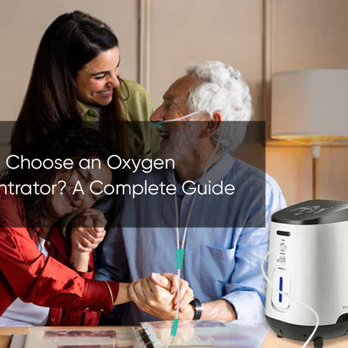 How to Choose an Oxygen Concentrator? A Complete Guide