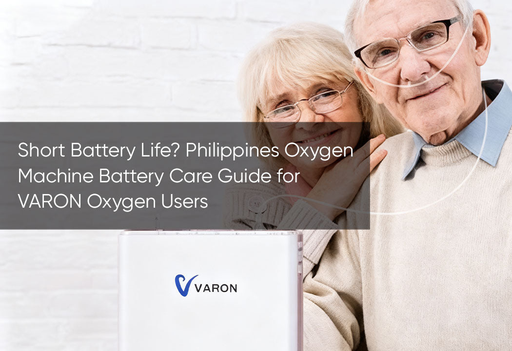 Short Battery Life? Philippines Oxygen Machine Battery Care Guide for VARON Oxygen Users