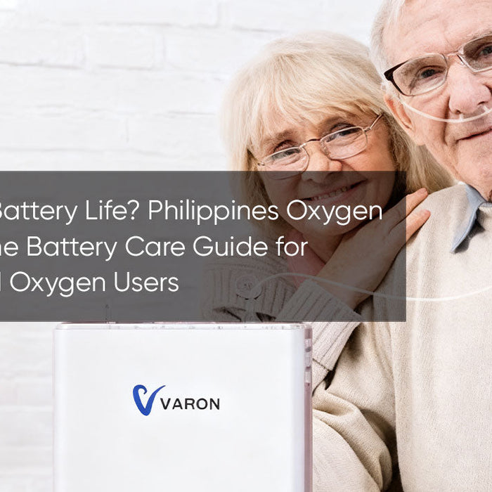 Short Battery Life? Philippines Oxygen Machine Battery Care Guide for VARON Oxygen Users