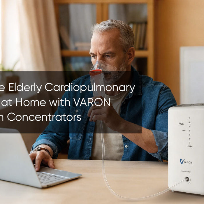 Improve Elderly Cardiopulmonary Health at Home with VARON Oxygen Concentrators