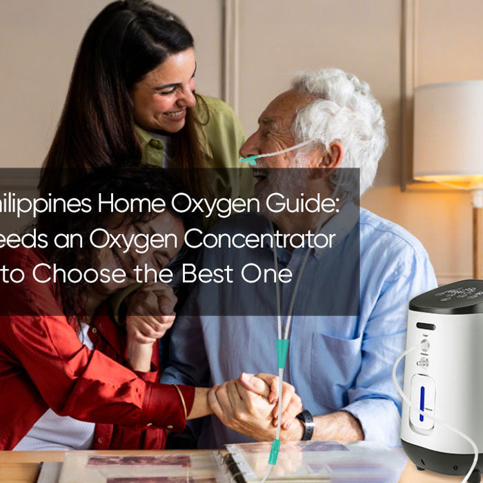 2026 Philippines Home Oxygen Guide: Who Needs an Oxygen Concentrator & How to Choose the Best One