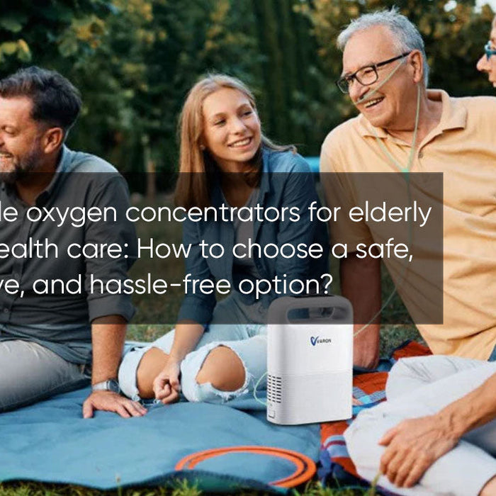 Portable Oxygen Concentrators for Elderly Daily Health Care: How to Choose a Safe, Effective, and Hassle-Free Option?