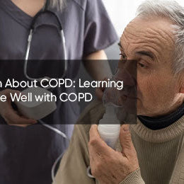 Learn About COPD: Learning to Live Well with COPD